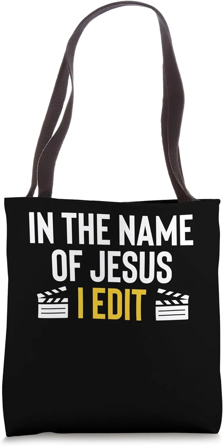 In The Name Of Jesus I Edit Filmmaker Movie Editor Tote Bag