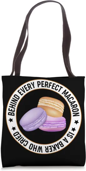 Macaron Baker Behind Every Perfect Macaron Tote Bag
